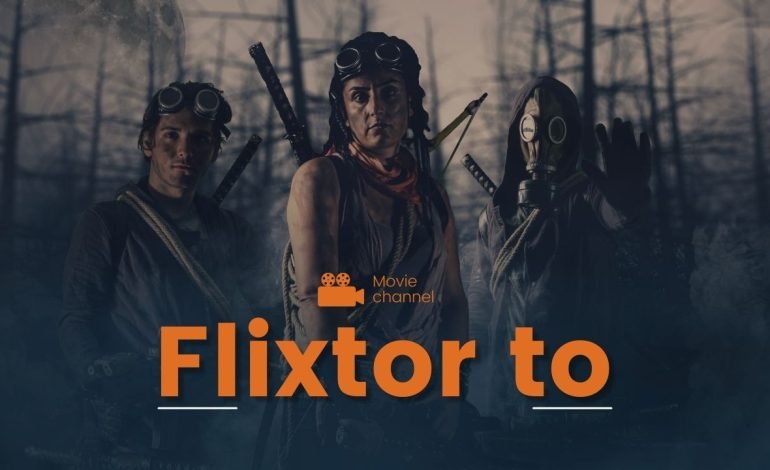Flixtor to: The Ultimate Guide to Streaming Movies and TV Shows for Free