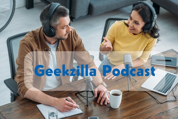 Geekzilla Podcast is a popular podcast Geek Culture and Pop Culture